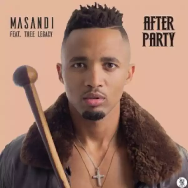 Masandi - After Party Ft. Thee Legacy